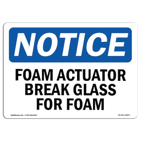 Signmission Safety Sign, OSHA Notice, 18" Height, Foam Actuator Break Glass For Foam Sign, Landscape OS-NS-D-1824-L-12803